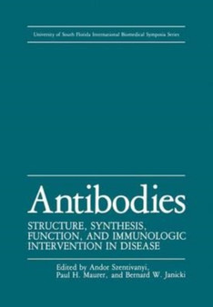 Antibodies : Structure, Synthesis, Function, and Immunologic Intervention in Disease by Szentivanyi A. Szentivanyi - Paperback