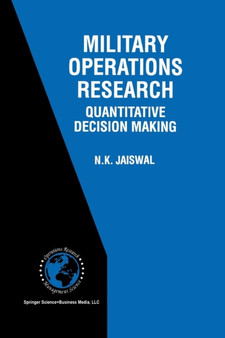 Military Operations Research : Quantitative Decision Making : 5 by N.K. Jaiswal - Paperback