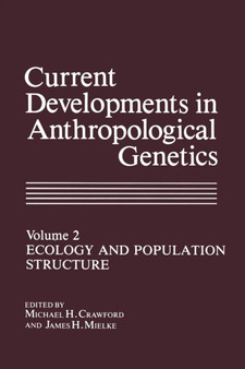 Current Developments in Anthropological Genetics : Ecology and Population Structure : 2 by Michael H. Crawford - Paperback