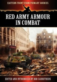 Red Army Armour in Combat by Bob Carruthers - Hardback