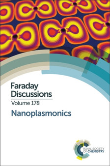 Nanoplasmonics : Faraday Discussion 178 : Volume 178 by Royal Society of Chemistry - Hardback