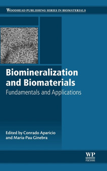 Biomineralization and Biomaterials : Fundamentals and Applications by Conrado Aparicio - Hardback