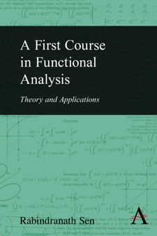 A First Course in Functional Analysis : Theory and Applications by Rabindranath Sen - Paperback