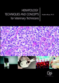 Hematology Techniques and Concepts for Veterinary Technicians by Stephen Rego - Hardback