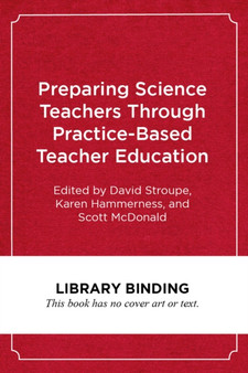 Preparing Science Teachers Through Practice-Based Teacher Education by David Stroupe - Hardback