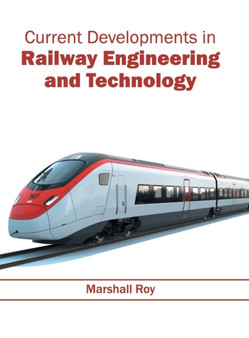 Current Developments in Railway Engineering and Technology by Marshall Roy - Hardback