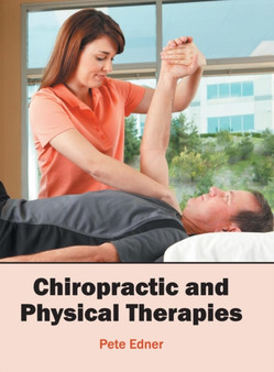 Chiropractic and Physical Therapies by Pete Edner - Hardback