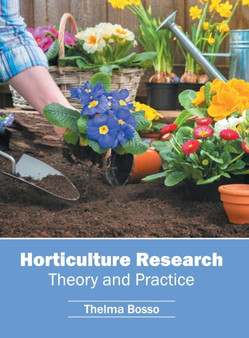Horticulture Research: Theory and Practice by Thelma Bosso - Hardback