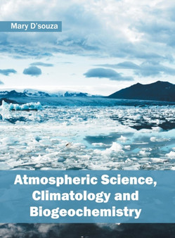 Atmospheric Science, Climatology and Biogeochemistry by Mary D'Souza - Hardback