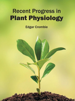Recent Progress in Plant Physiology by Edgar Crombie - Hardback