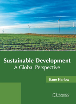 Sustainable Development: A Global Perspective by Kane Harlow - Hardback