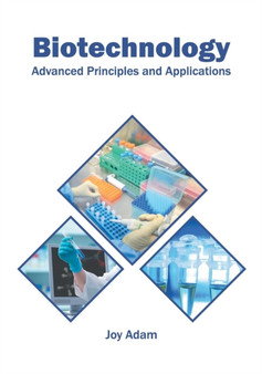 Biotechnology: Advanced Principles and Applications by Joy Adam - Hardback