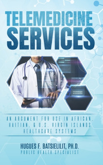 Telemedicine Services by Dr Hugues F Batsielilit - Hardback