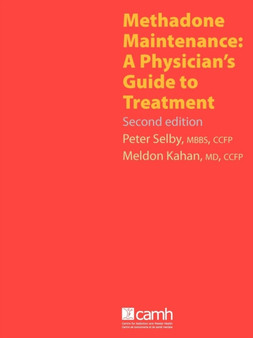 Methadone Maintenance : A Physician's Guide to Treatment, Second Edition by Peter Selby - Paperback
