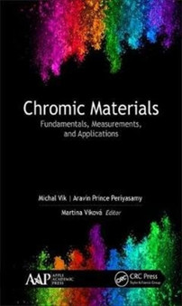 Chromic Materials : Fundamentals, Measurements, and Applications by Michal Vik - Hardback