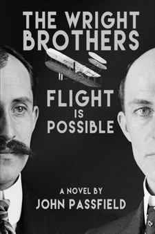 The Wright Brothers : Flight is Possible by John Passfield - Paperback