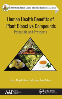 Human Health Benefits of Plant Bioactive Compounds : Potentials and Prospects by Megh R. Goyal - Hardback