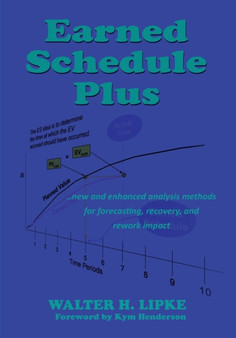 Earned Schedule Plus by Walter H Lipke - Paperback