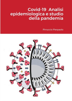 Covid-19 Analisi epidemiologica e studio della pandemia by Pierpaolo Pirruccio - Paperback