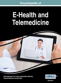 Encyclopedia of E-Health and Telemedicine, VOL 1 by Maria Manuela Cruz-Cunha - Hardback