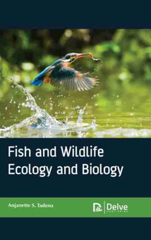 Fish and wildlife ecology and biology by Anjanette S. Tadena - Hardback