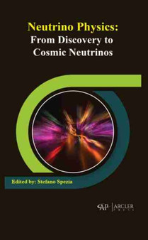 Neutrino Physics : From Discovery to Cosmic Neutrinos by Stefano Spezia - Hardback