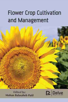 Flower Crop Cultivation and Management by Mohan Balasaheb Patil - Hardback