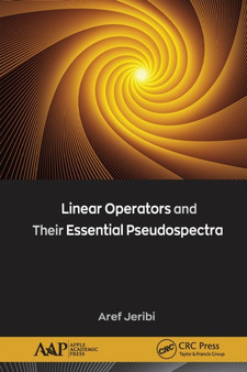 Linear Operators and Their Essential Pseudospectra by Aref Jeribi - Paperback