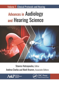 Advances in Audiology and Hearing Science : Volume 1: Clinical Protocols and Hearing Devices by Stavros Hatzopoulos - Paperback
