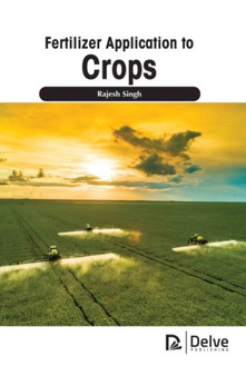 Fertilizer Application to Crops by Rajesh Singh - Hardback