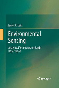 Environmental Sensing : Analytical Techniques for Earth Observation by James K. Lein - Paperback