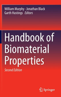 Handbook of Biomaterial Properties by William Murphy - Hardback