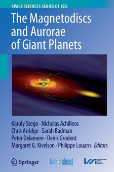 The Magnetodiscs and Aurorae of Giant Planets : 50 by Karoly Szego - Paperback