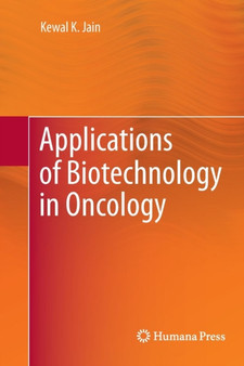 Applications of Biotechnology in Oncology by Kewal K. Jain - Paperback