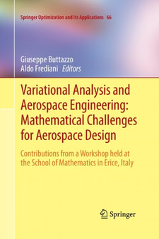 Variational Analysis and Aerospace Engineering: Mathematical Challenges for Aerospace Design : Contributions from a Workshop held at the School of Mathematics in Erice, Italy : 66 by Giuseppe Buttazzo - Paperback