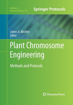 Plant Chromosome Engineering : Methods and Protocols : 701 by James A. Birchler - Paperback