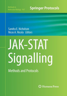 JAK-STAT Signalling : Methods and Protocols : 967 by Sandra E. Nicholson - Paperback