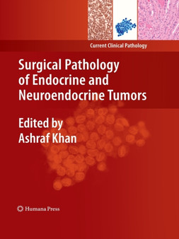 Surgical Pathology of Endocrine and Neuroendocrine Tumors by Ashraf Khan - Paperback