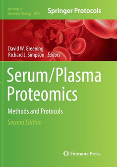 Serum/Plasma Proteomics : Methods and Protocols : 1619 by David W. Greening - Paperback