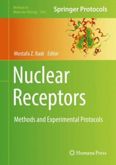 Nuclear Receptors : Methods and Experimental Protocols : 1966 by Mostafa Z. Badr - Hardback