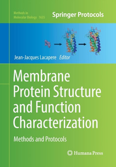 Membrane Protein Structure and Function Characterization : Methods and Protocols : 1635 by Jean-Jacques Lacapere - Paperback