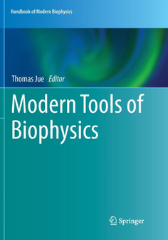 Modern Tools of Biophysics : 5 by Thomas Jue - Paperback