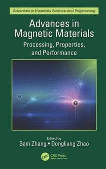 Advances in Magnetic Materials : Processing, Properties, and Performance by Sam Zhang - Hardback