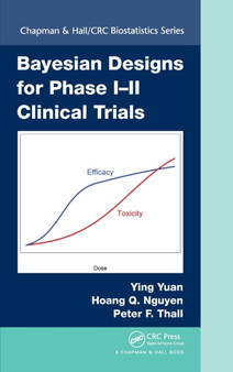 Bayesian Designs for Phase I-II Clinical Trials by Ying Yuan - Hardback