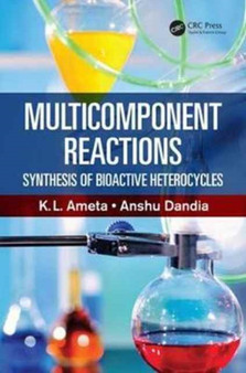 Multicomponent Reactions : Synthesis of Bioactive Heterocycles by Ph.D. K.L. Ameta - Hardback