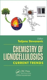 Chemistry of Lignocellulosics : Current Trends by Tatjana Stevanovic - Hardback