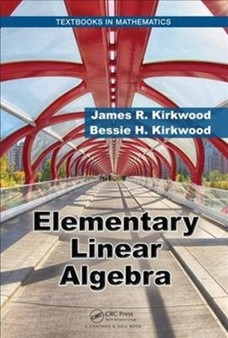 Elementary Linear Algebra by James R. Kirkwood - Hardback
