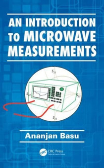 An Introduction to Microwave Measurements by Ananjan Basu - Hardback