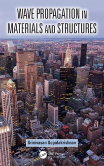Wave Propagation in Materials and Structures by Srinivasan Gopalakrishnan - Hardback