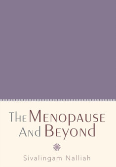 The Menopause and Beyond by Sivalingam Nalliah - Hardback